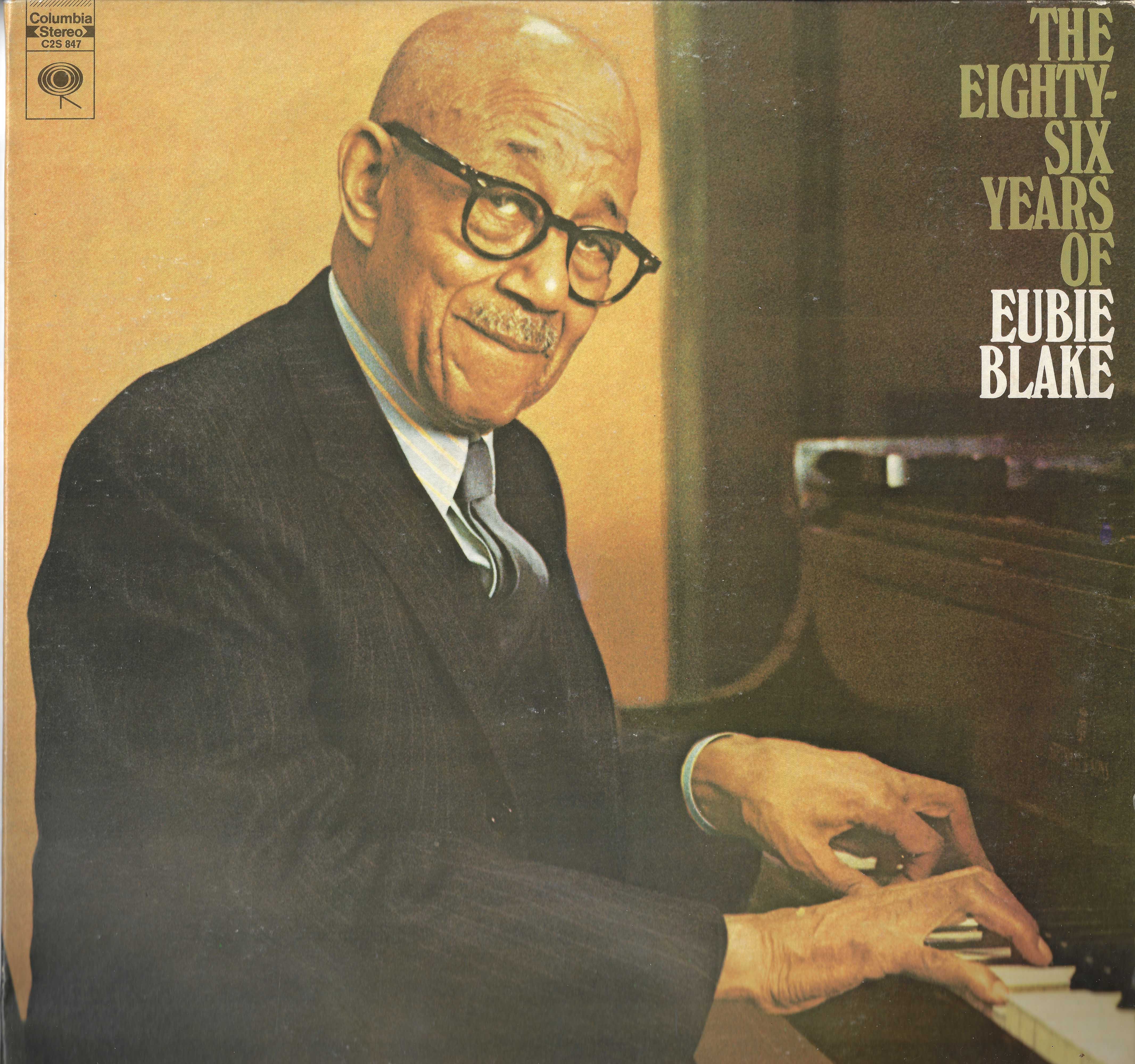 The Eighty-Six Years Of Eubie Blake