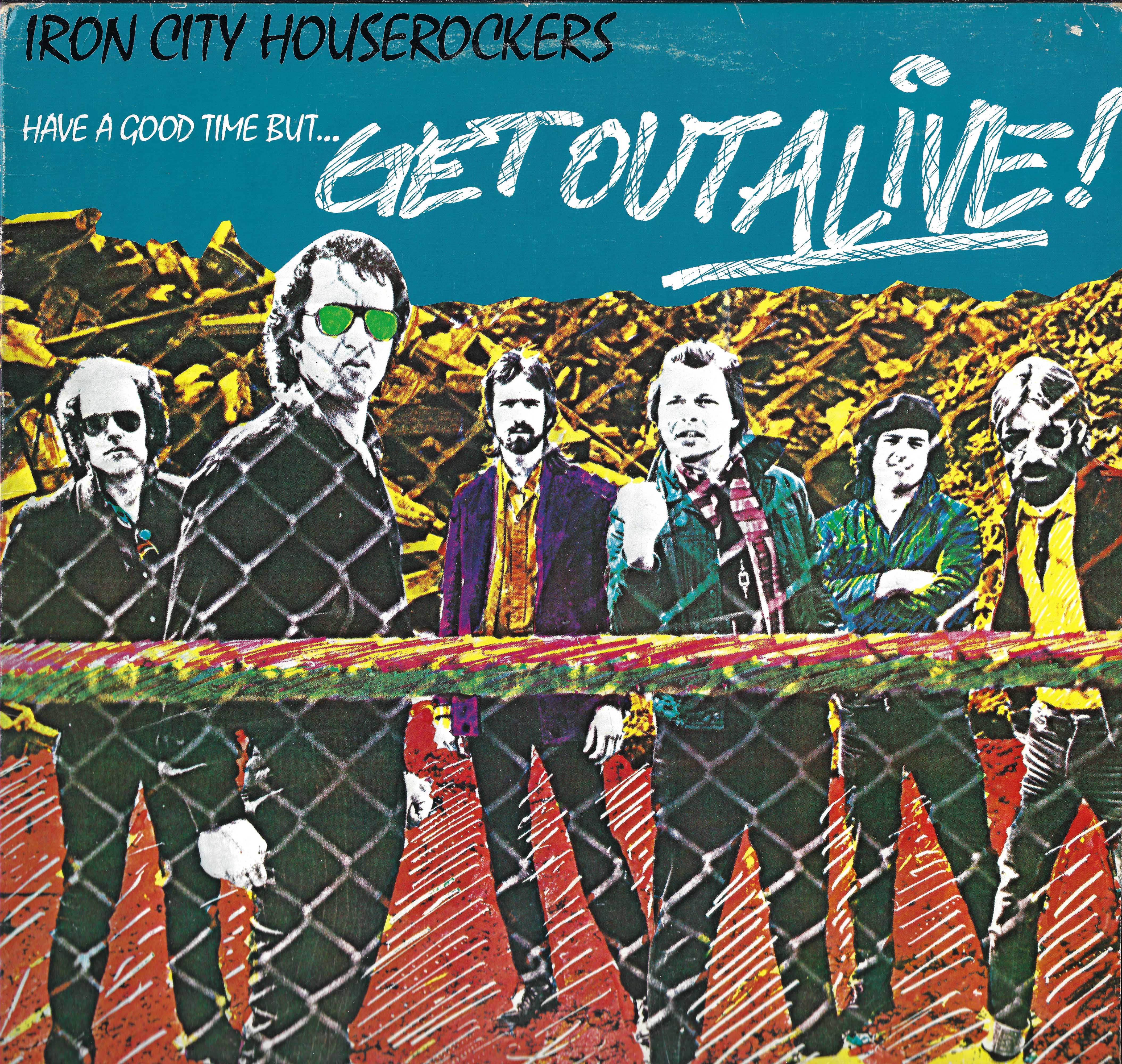 Have A Good Time (But Get Out Alive)