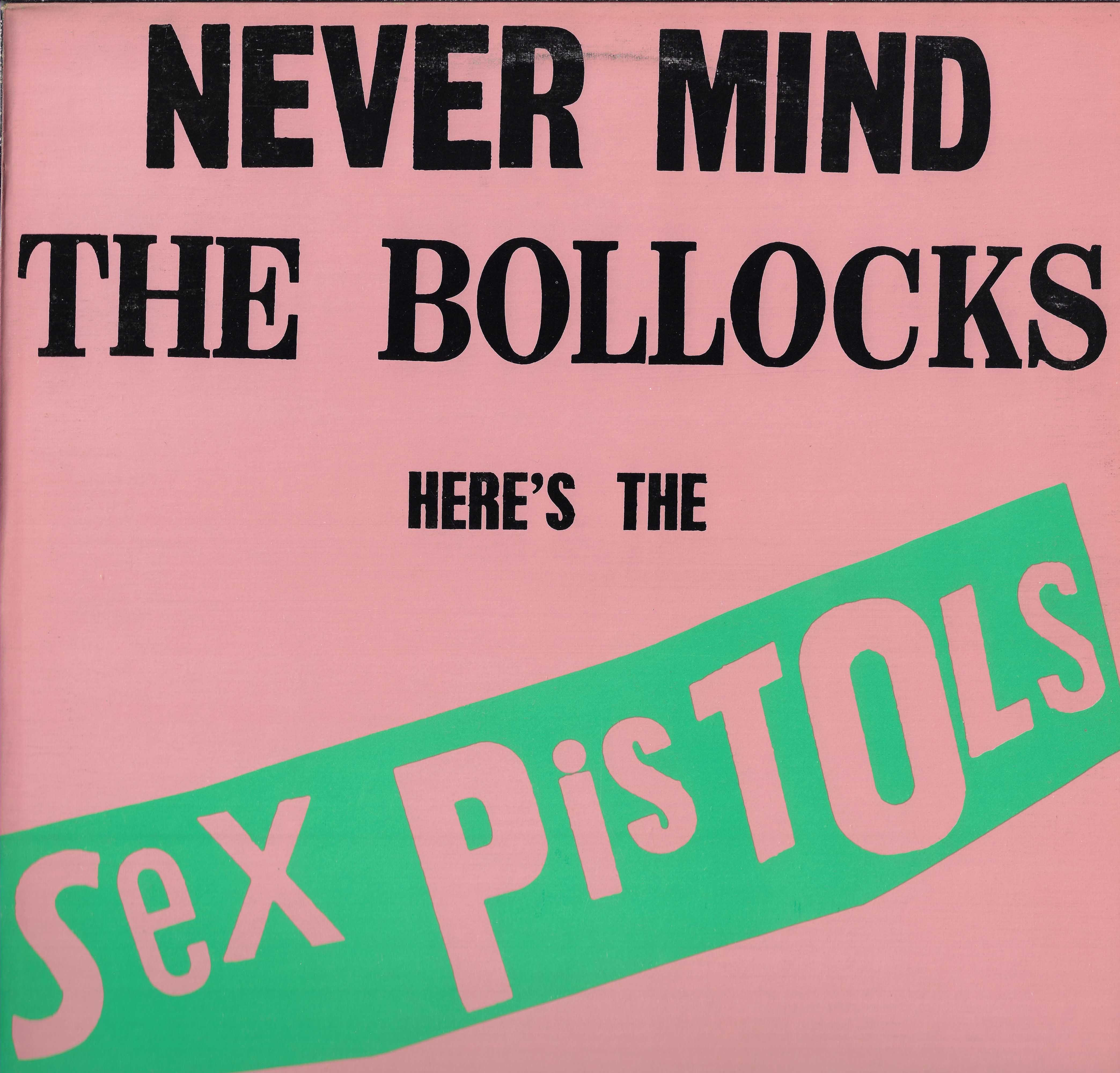Never Mind The Bollocks Here's The Sex Pistols