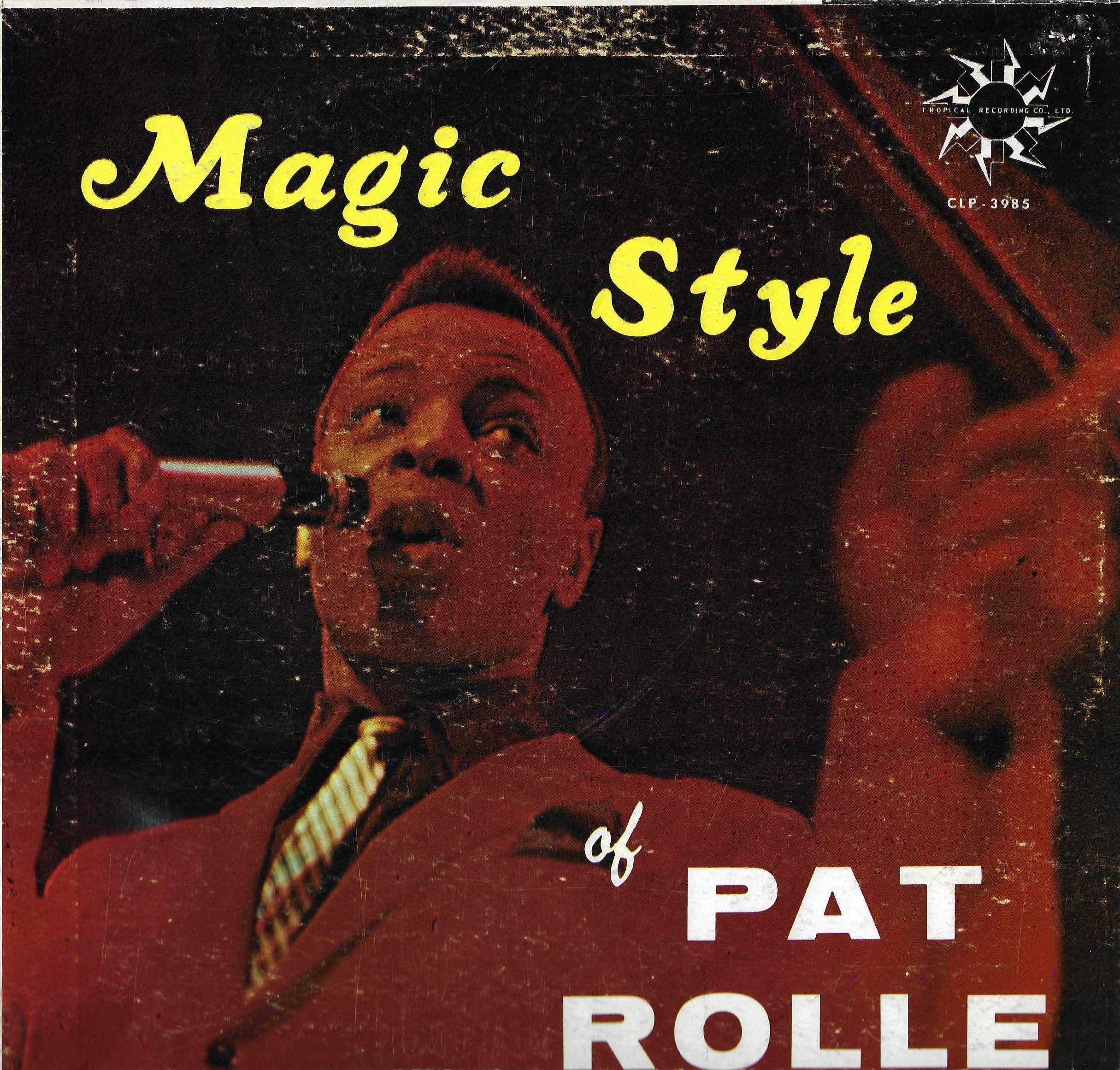 Magic Style Of Pat Rolle